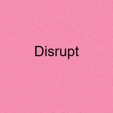 Disrupt