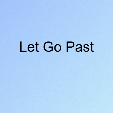 Let Go Past