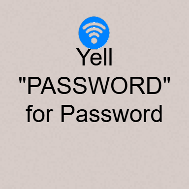 Yell PASSWORD for Password